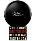 Yes I Was Madly In Love, But That Was Yesterday By Kilian for women and men