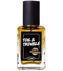 Toil & Trouble Lush for women and men